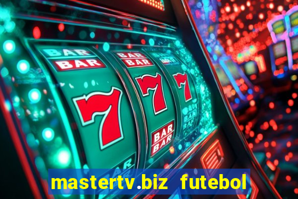 mastertv.biz futebol ao vivo